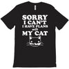 sorry i can't i have plans with my cat T-Shirt