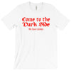 funny t shirt come to the dark side we have cookies rude tee offensive T-Shirt