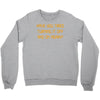 have you tried turning it off and on again Crewneck Sweatshirt