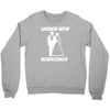 under new management funny Crewneck Sweatshirt