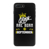 Kings Are Born In September iPhone 7 Plus Case