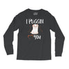 i puggin love you Long Sleeve Shirts