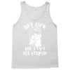 uncle si you can't fix stupid duck dynasty hey jack Tank Top