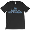day ruined T-Shirt