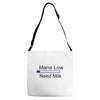 gaming mana low need milk Adjustable Strap Totes