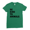 Be Kind To Animals Ladies Fitted T-Shirt