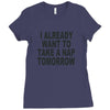 i already want to take a nap Ladies Fitted T-Shirt
