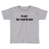 i'm sorry Toddler T-shirt