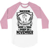 Never Underestimate Dog Rescuer Who Was Born November 3/4 Sleeve Shirt