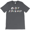 boyfriend   friends tv show parody T-Shirt