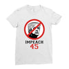 Impeach 45 Stop Trump Ladies Fitted T-Shirt