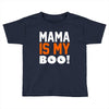 mama is my boo T-Shirt Toddler T-shirt