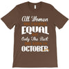all women are created equal but only the best are born in october T-Shirt