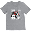 still plays with trucks family matching V-Neck Tee
