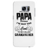 I'm Called Papa Because I'm Way Too Cool To Be Called Grandfather Samsung Galaxy S7 Edge
