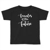 females of the future Toddler T-shirt