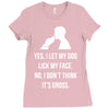 yes, i let my dog lick my face Ladies Fitted T-Shirt