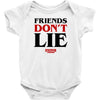 friends don't lie Baby Onesie