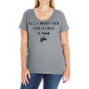 All I Want For Christmas Is You Ladies Curvy T-Shirt
