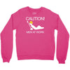 caution men at work Crewneck Sweatshirt