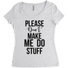 please don't make me do stuff Women's Triblend Scoop T-shirt