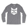 meow or never cat Long Sleeve Shirts