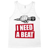 need a beat Tank Top