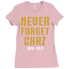 Never Forget Chaz Ladies Fitted T-Shirt