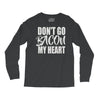 don't go bacon my heart Long Sleeve Shirts