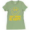 don't worry be happy Ladies Fitted T-Shirt