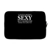 i hate being sexy but somebody has to do it funny Laptop sleeve