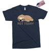 Sloth Says Not Today Exclusive T-shirt