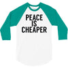 peace is cheaper awesome 3/4 Sleeve Shirt