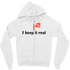 i2 keep it real Zipper Hoodie