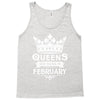 Queens Are Born In February Tank Top