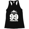 fortnite 99 problems Racerback Tank