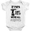 if papa can't fix it we're all screwed Baby Bodysuit