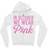in october we wear pink Zipper Hoodie