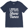 i break out into show tunes V-Neck Tee