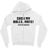Suck my balls mate Zipper Hoodie