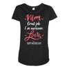 Mom Great Job I'm Awesome Love Happy Mother's Day Maternity Scoop Neck T-shirt