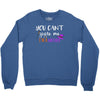 you can't scare me i'm a mother Crewneck Sweatshirt