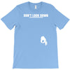 don't look down T-Shirt