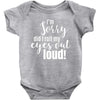 i'm sorry did i roll ... Baby Bodysuit