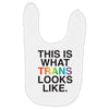 This Is What Trans Looks Like Baby Bibs