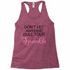 don't let anyone dull your sparkle Racerback Tank