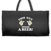 This Guy Needs a Beer Weekender Totes