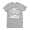 cats make me happy Ladies Fitted T-Shirt