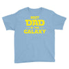 Best Dad in the Galaxy Youth Tee