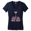 when you sip, i sip, we sip Women's V-Neck T-Shirt